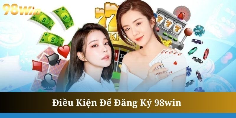 Có tài khoản banking là yêu cầu bắt buộc khi lập tài khoản 98Win