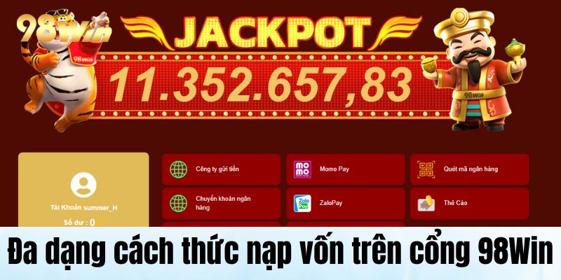 Đa dạng cách thức nạp vốn trên cổng 98Win