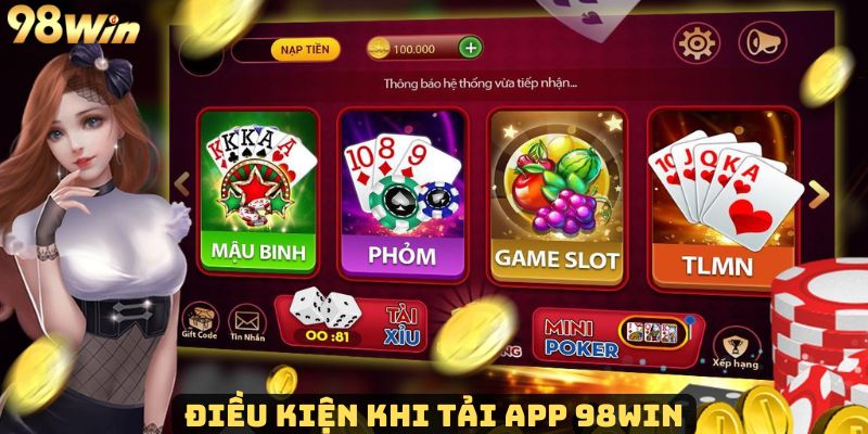 Tải app 98Win và những điều kiện cần thỏa mãn tại 98Win